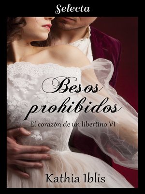 cover image of Besos prohibidos (El corazón de un libertino 6)
